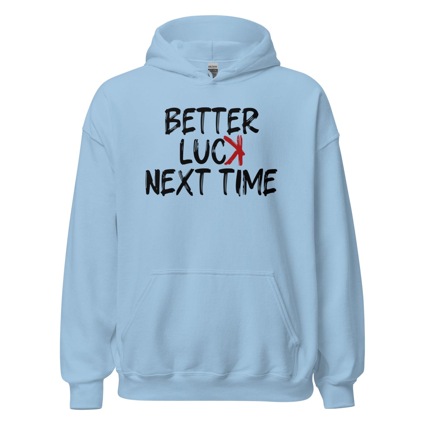 SA Apparel Adult Hoodie Light Blue / S Better Luck Next Time - Adult Hoodie