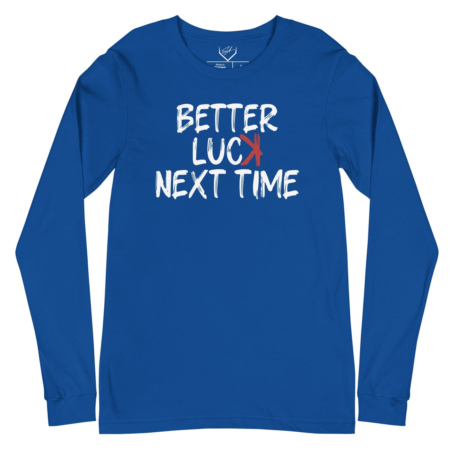 SA Apparel Adult Long Sleeve True Royal / S Better Luck Next Time - Adult Long Sleeve