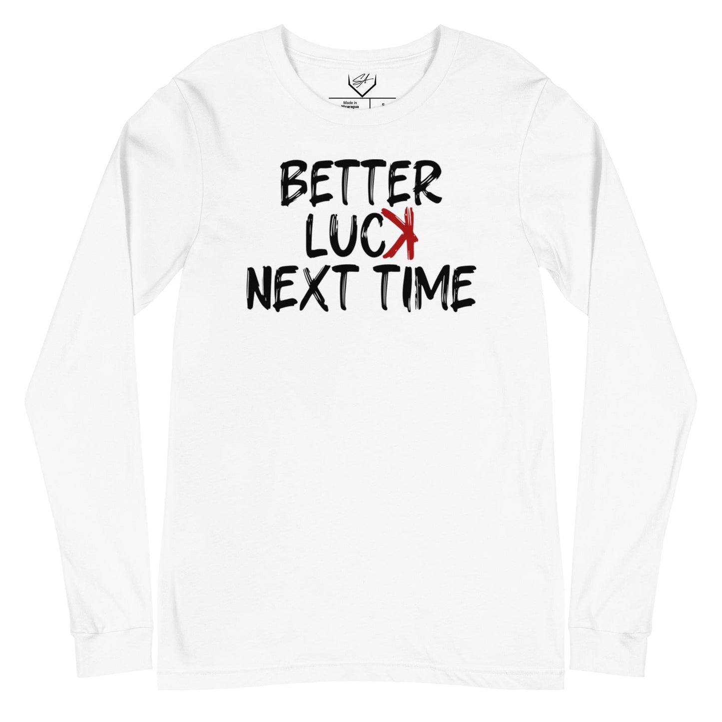 SA Apparel Adult Long Sleeve White / S Better Luck Next Time - Adult Long Sleeve