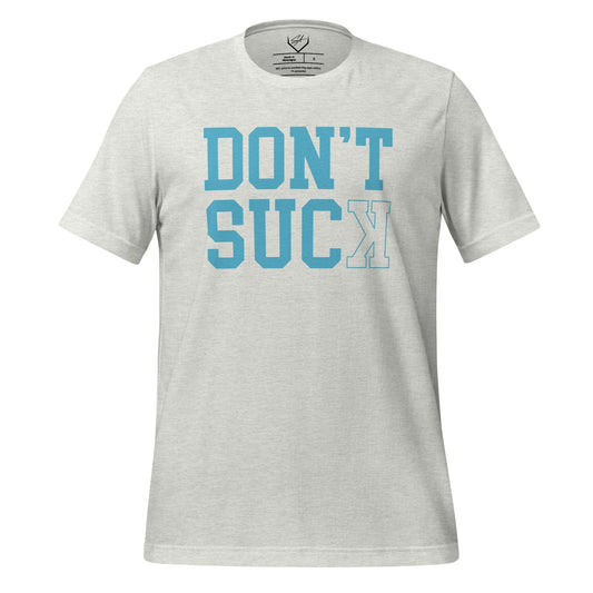 SA Apparel Adult Tee Ash / S / Soft Style/Cotton Don't Suck Teal - Adult Tee