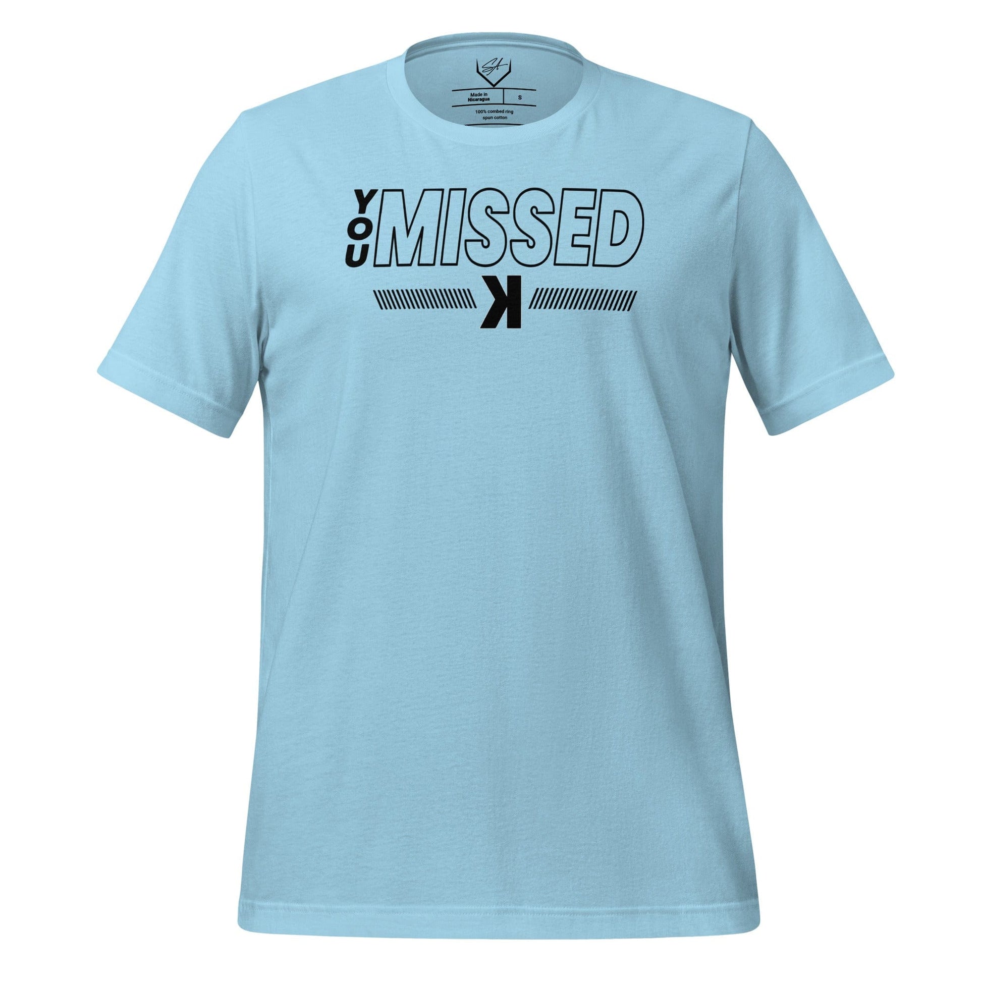 SA Apparel Adult Tee Light Blue / S You Missed - Adult Tee