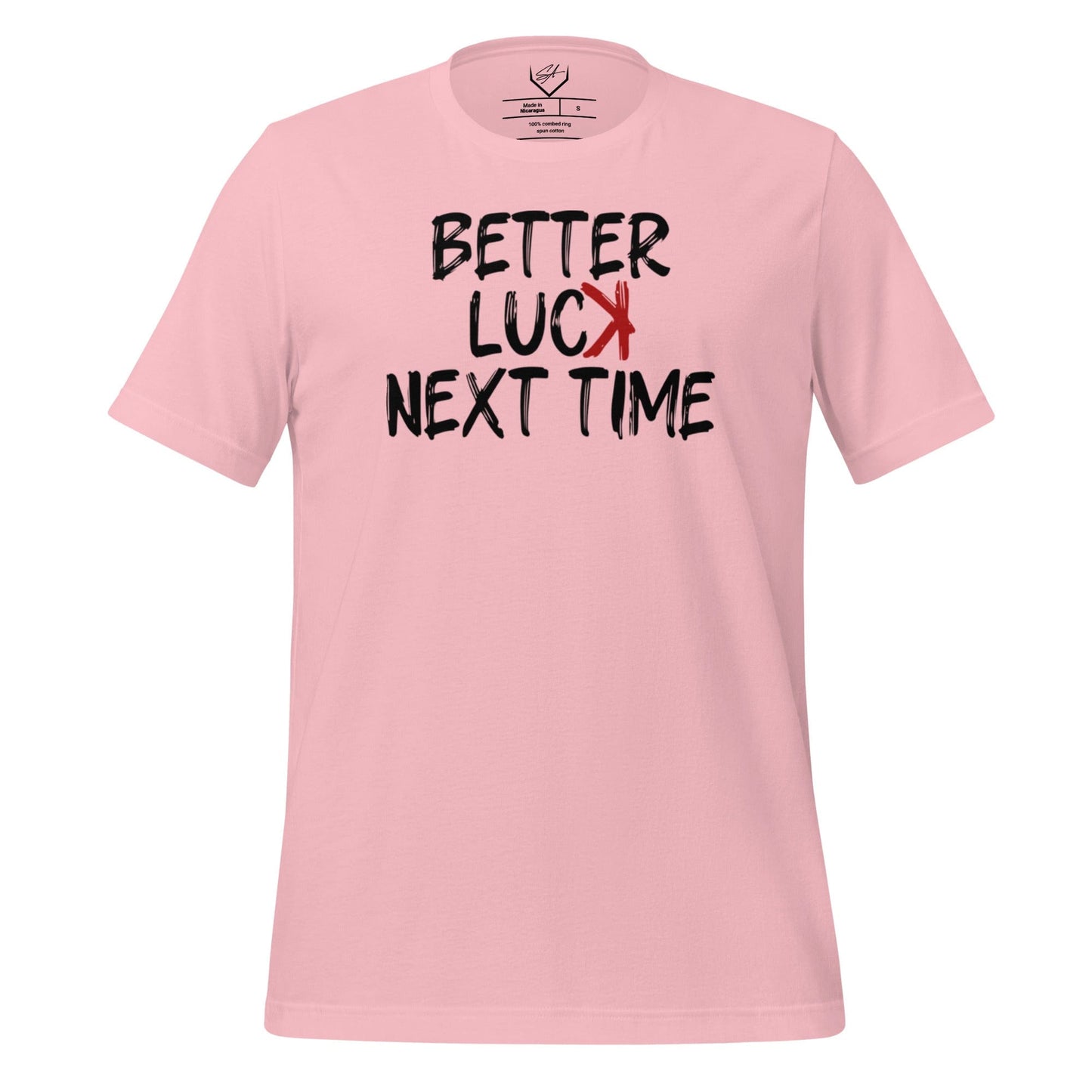 SA Apparel Adult Tee Light Pink / S Better Luck Next Time - Adult Tee