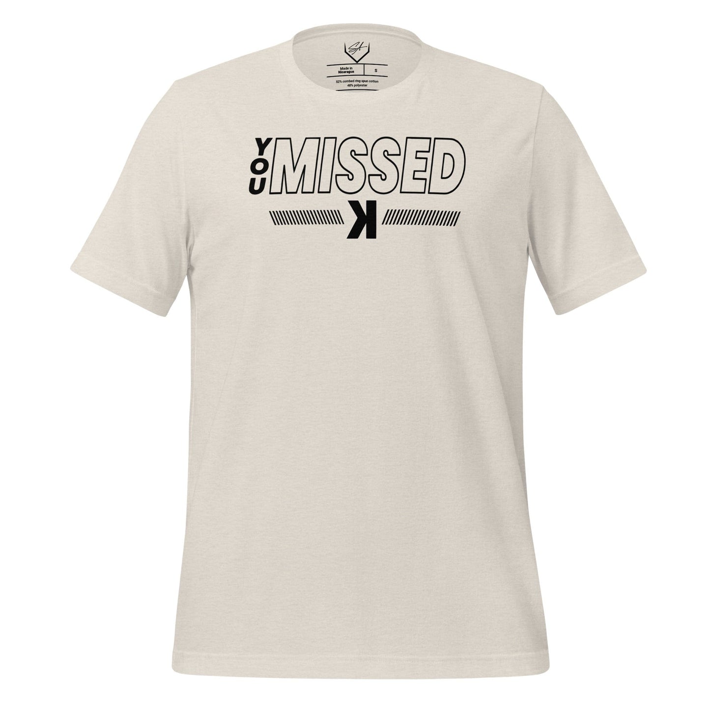 You Missed - Adult Tee - SA Apparel