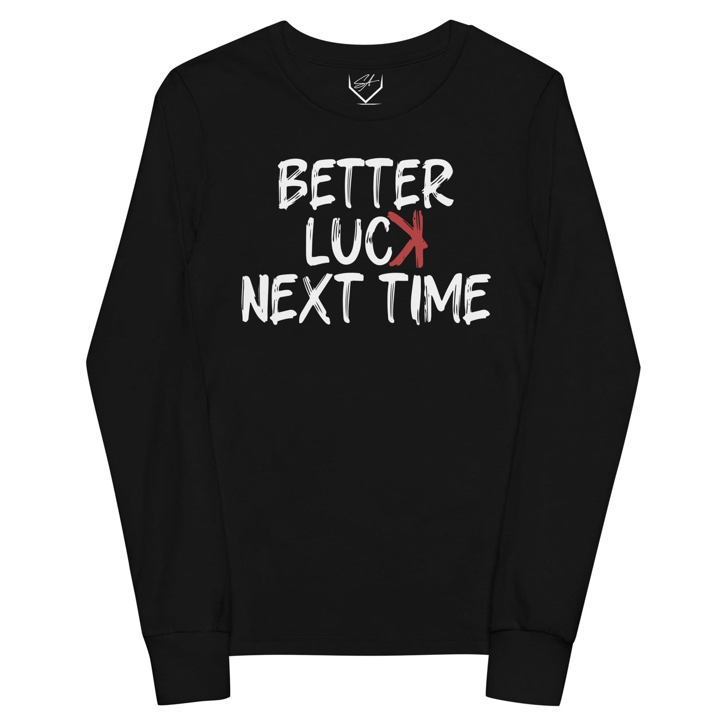 SA Apparel Youth Long Sleeve Black / S Better Luck Next Time - Youth Long Sleeve