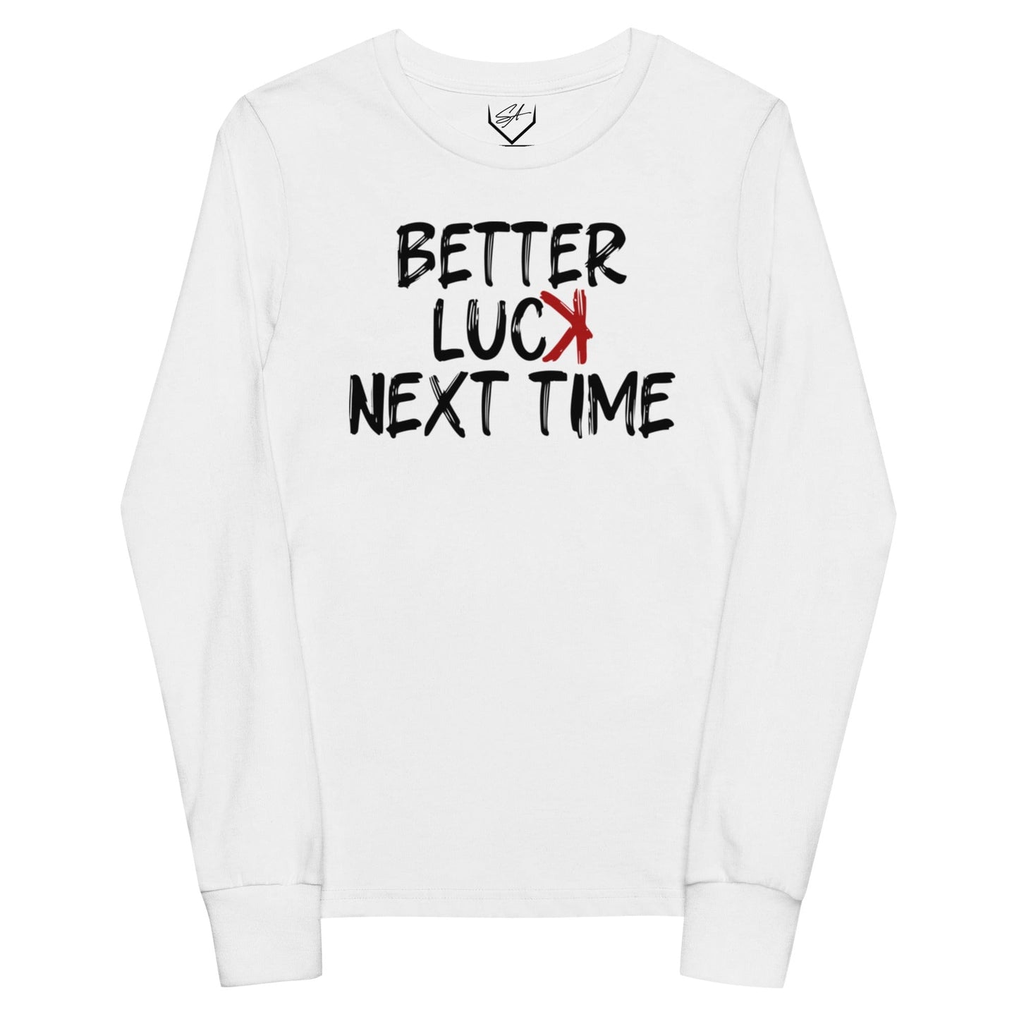 SA Apparel Youth Long Sleeve White / S Better Luck Next Time - Youth Long Sleeve